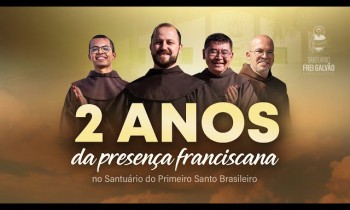 Homenagem - 2  anos da presença franciscana no Santuário Frei Galvão