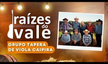 Raízes do Vale com Grupo Tapera de Viola Caipira - 03/08/2023