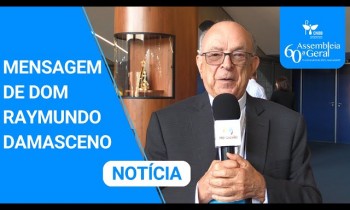 Mensagem de Dom Raymundo Damasceno para o Santuário Frei Galvão