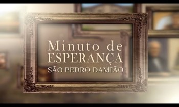 Minuto de esperança - São Pedro Damião 21/02/2024