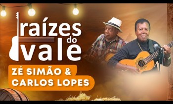Raízes do Vale com Zé Simão & Carlos Lopes - 04/05/2023