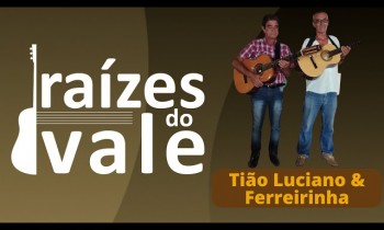 Programa Raízes do Vale com a dupla Tião Luciano & Ferreirinha - 08/12/2022