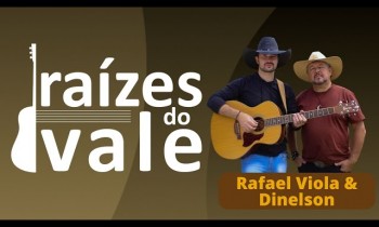 Raízes do Vale com a dupla Rafael Viola e Dinelson - 09/02/2023