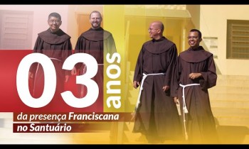 Especial 3 anos da Presença Franciscana