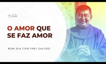 Bom dia com Frei Galvão - Santuário Frei Galvão - 28/03/2024