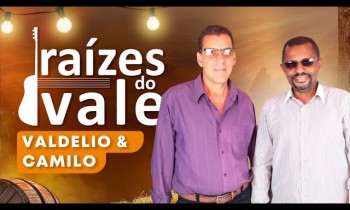 Programa Raízes do Vale com Valdelio & Camilo - 23/03/2023