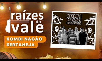Raízes do Vale com a banda Kombi Nação Sertaneja - 29/06/2023