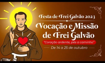 Está chegando a Festa de Frei Galvão 2023!