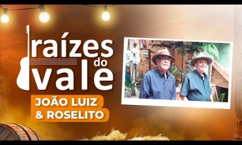 Raízes do Vale com a dupla João Luiz & Roselito - 02/10/2023