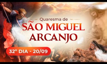 32° Dia da Quaresma de São Miguel Arcanjo Santuário Frei Galvão - 20/09/2023