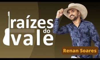 Programa Raízes do Vale Renan Soares - 12/11/2022