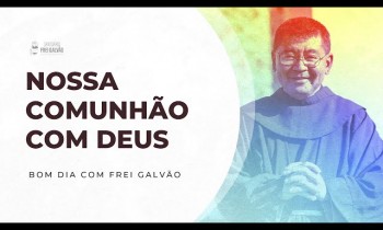 Bom dia com Frei Galvão - Santuário Frei Galvão - 19/04/2024
